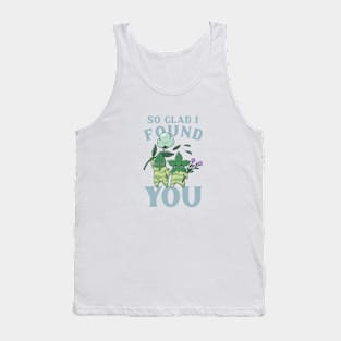 Cute Love Tee So Glad I Found You Tank Top